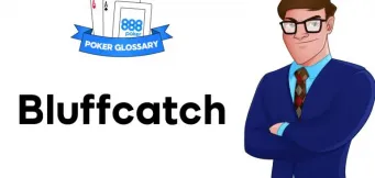 Ce înseamnă Bluffcatch la poker?