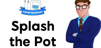 Ce înseamnă Splash the Pot în poker?