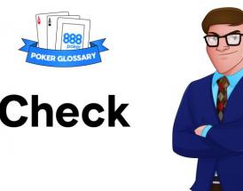Ce înseamnă Check la poker?
