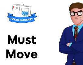 Ce înseamnă o masă „Must Move” în poker?
