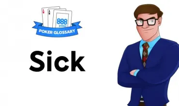 Ce înseamnă Sick în poker?