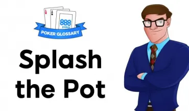 Ce înseamnă Splash the Pot în poker?