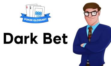 Ce înseamnă dark bet poker